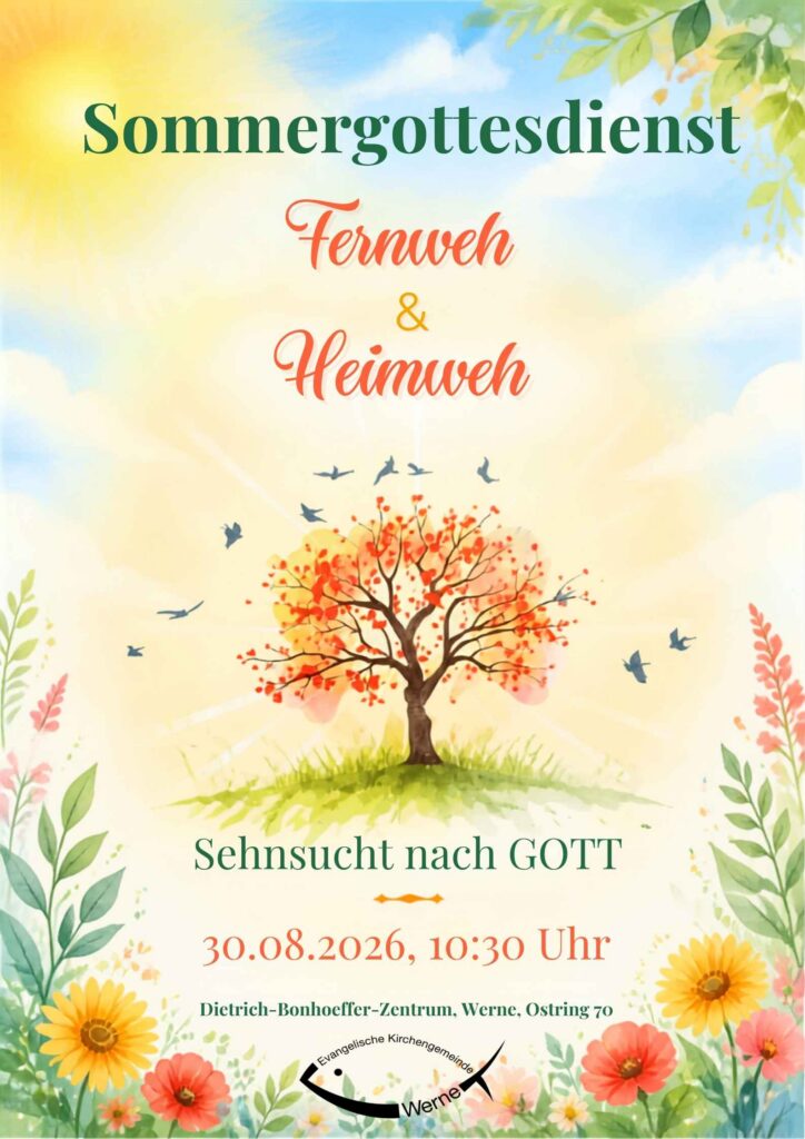 Werbeplakat für den Sommergottesdienst am 30.08.2026 um 10.30 Uhr im Dietrich-Bonhoeffer-Zentrum, Ostrring 70, 59368 Werne mit dem Titel "Fernweh und Heimweh. Sehnsucht nach Gott"